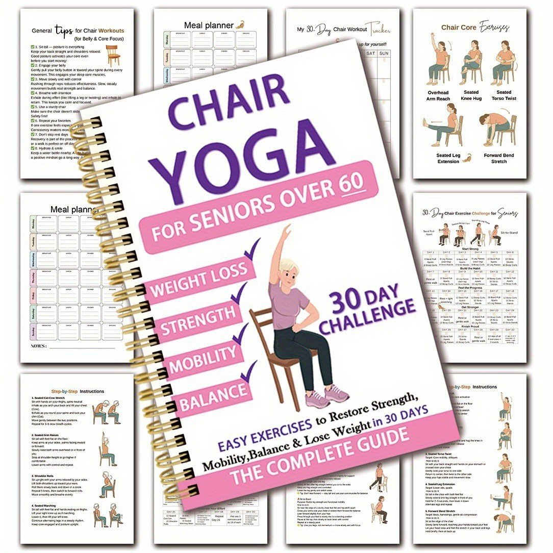 The Complete Guide to Chair Yoga for Seniors Over 60: 40+ Low-Impact Easy Exercises to Restore Strength, Mobility, Balance, and Lose Weight